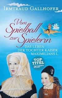 Vom Spielball zur Spielerin - Irmtraud Gallhofer - ebook