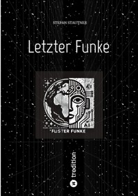 Letzter Funke - Stefan Stautner - ebook