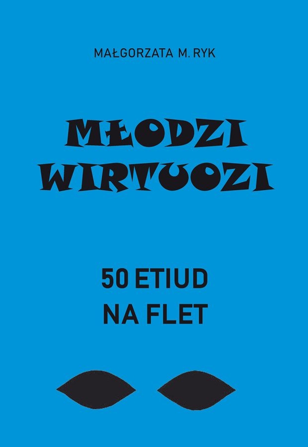 Młodzi wirtuozi. 50 etiud na flet - Małgorzata M. Ryk - książka
