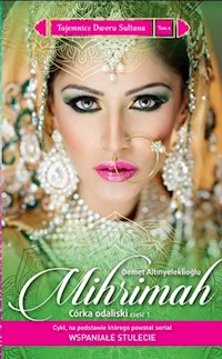 Tajemnice Dworu Sułtana 4 Mihrimah Córka odaliski Część 1 -  - książka