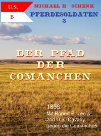 Pferdesoldaten 03 - Der Pfad der Comanchen - Michael Schenk - ebook