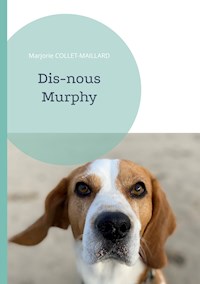 Dis-nous Murphy - Marjorie Collet-Maillard - ebook