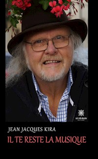 Il te reste la musique - Jean Jacques Kira - ebook