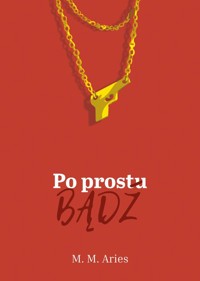 Po prostu bądź - Aries M.M - książka