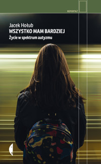 Wszystko mam bardziej. Życie w spektrum autyzmu - Jacek Hołub - ebook + audiobook + książka