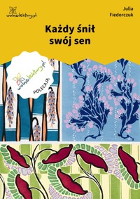Każdy śnił swój sen - Julia Fiedorczuk - ebook
