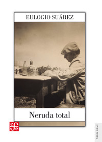 Neruda total - Eulogio Suárez - ebook