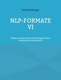 NLP-Formate VI - Hans Weinberger - ebook