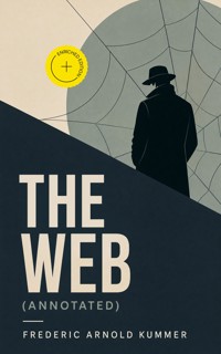 THE WEB (Annotated) - Frederic Arnold Kummer - ebook