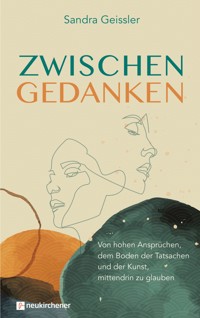 Zwischen Gedanken - Sandra Geissler - ebook