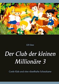 Der Club der kleinen Millionäre 3 - Elfi Sinn - ebook