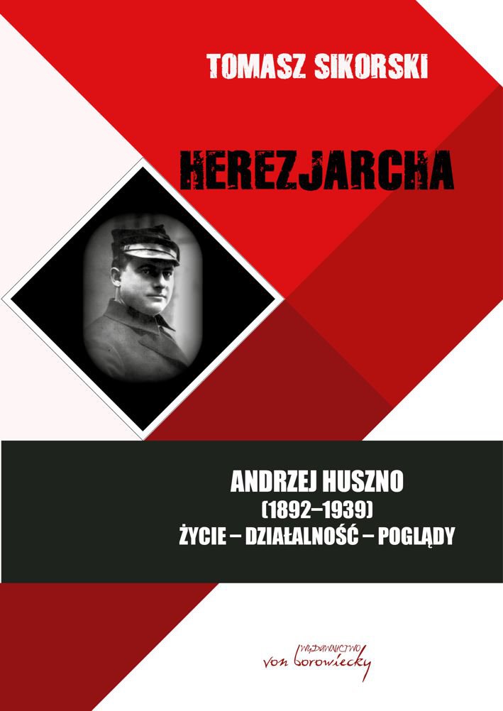 Okładka:Herezjarcha. Andrzej Huszno (1892-1939). Życie - Działalność - Poglądy 