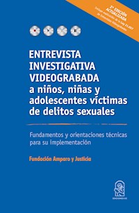 Entrevista investigativa videograbada a niños, niñas y adolescentes víctimas de delitos sexuales - Fundación Amparo y Justicia - ebook
