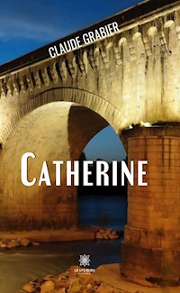 Catherine - Claude Grabier - ebook