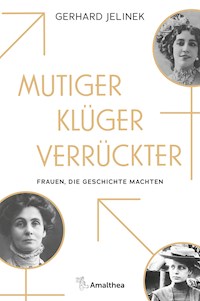 Mutiger, klüger, verrückter - Gerhard Jelinek - ebook