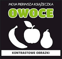 Moja pierwsza książeczka Owoce Kontrastowe obrazki - Myślak Monika, Gutkowska Anna, Dolna Magdalena - książka