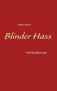 Blinder Hass - Steffan Witsch - ebook
