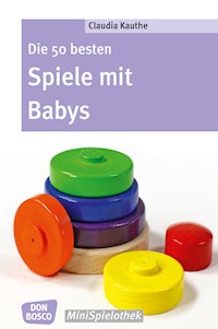 Die 50 besten Spiele mit Babys - eBook - Claudia Thieme - ebook