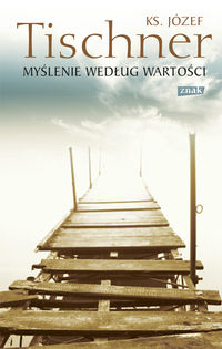 Myślenie według wartości - Józef Tischner - ebook + książka