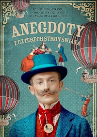 Anegdoty z czterech stron świata - Jolanta Szymska-Wiercioch; Wojciech Wiercioch - ebook