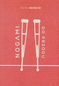 Nogami do przodu - Bondar Andrij - książka