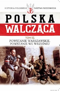Polska Walcząca Tom 52 Powstanie Warszawskie Powstanie we wrześniu -  - książka