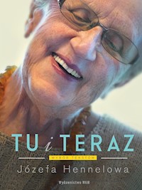 Tu i teraz - Hennelowa Józefa - ebook + książka