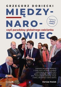 Międzynarodowiec czyli paradoksy globalnego zaścianka - Dobiecki Grzegorz - książka
