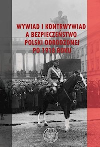 Wywiad i kontrwywiad a bezpieczeństwo Polski odrodzonej po 1918 roku -  - książka