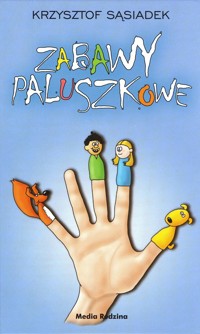 Zabawy paluszkowe - Sąsiadek Krzysztof - książka