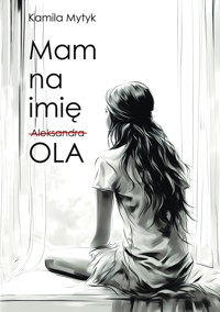 Mam na imię OLA - Kamila Mytyk - ebook