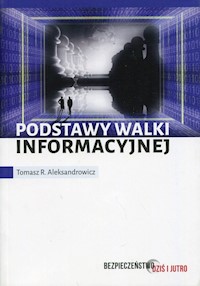 Podstawy walki informacyjnej - Aleksandrowicz Tomasz R. - książka