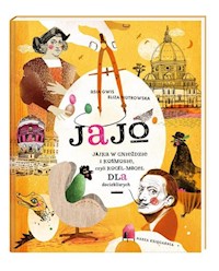 Jajo Jajka w gnieździe i kosmosie czyli kogel-mogel dla dociekliwych - Eliza Piotrowska - książka