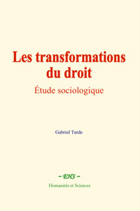Les transformations du droit - Gabriel Tarde - ebook