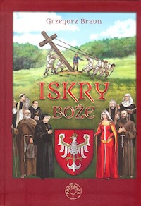 Iskry Boże - Grzegorz Braun - książka