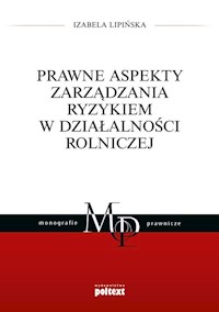 Prawne aspekty zarządzania ryzykiem w działalności rolniczej - Lipińska Izabela - książka