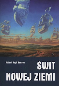 Świt nowej ziemi - Benson Robert Hugh - książka