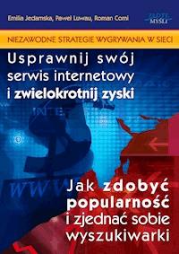 Niezawodne strategie wygrywania w sieci. Usprawnij swój serwis internetowy i zwielokrotnij zyski. Jak zdobyć popularność i zjednać sobie wyszukiwarki - Emilia Jedamska - ebook