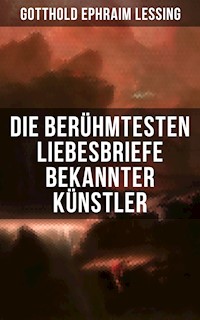 Die berühmtesten Liebesbriefe bekannter Künstler - Gotthold Ephraim Lessing - ebook