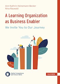 A Learning Organization as Business Enabler – We Invite You to Our Journey - Ann-Kathrin Heinemann-Becker - ebook