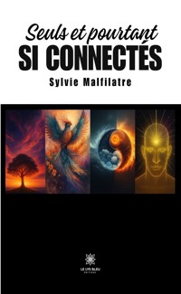 Seuls et pourtant si connectés - Sylvie Malfilatre - ebook