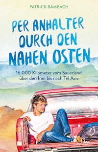 Per Anhalter durch den Nahen Osten - Patrick Bambach - ebook