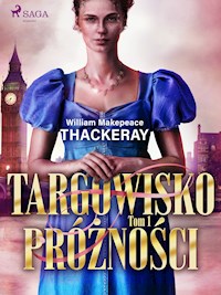 Targowisko próżności. Tom 1 - William Makepeace Thackeray - ebook