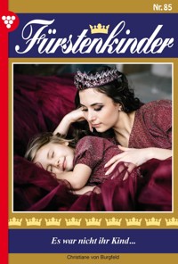 Es war nicht ihr Kind … - Christiane von Burgfeld - ebook