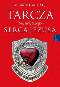 Tarcza Najświętszego Serca Jezusa - Józef Gaweł - książka