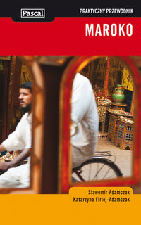 Maroko praktyczny przewodnik - Adamczak Sławomir, Firlej-Adamczak Katarzyna - książka