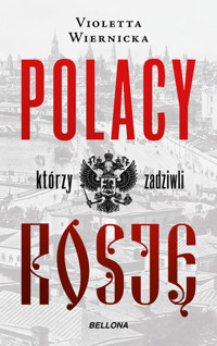 Polacy, którzy zadziwili Rosję - Violetta Wiernicka - książka