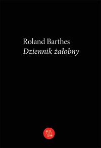 Dziennik żałobny - Roland Barthes - ebook + książka