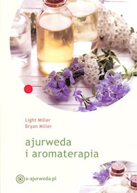 Ajurweda i aromaterapia - Miller Light, Muller Bryan - książka