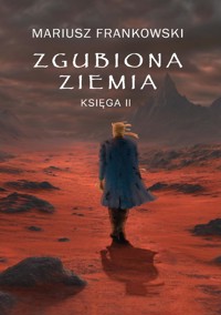 Zgubiona Ziemia - Mariusz Frankowski - ebook